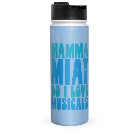 Mamma Mia Do I love Musicals Parody Travel Mug