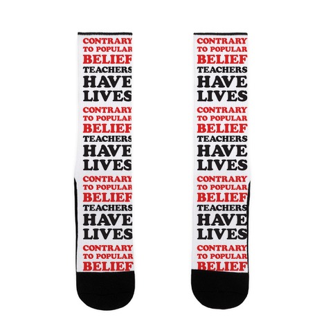 Contrary To Popular Belief, Teachers Have Lives Sock