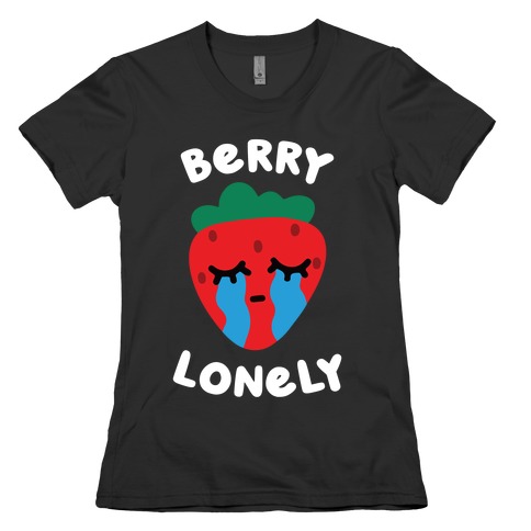 Berry Lonely Womens T-Shirt
