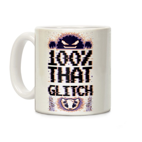 100% That Glitch Coffee Mug