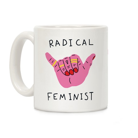 Radical Feminist Coffee Mug