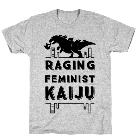 Raging Feminist Kaiju T-Shirt