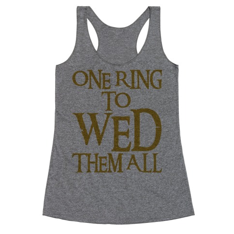 One Ring To Wed Them All Parody Racerback Tank Top