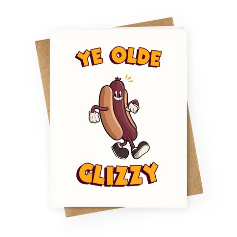 Ye Olde Glizzy Greeting Card