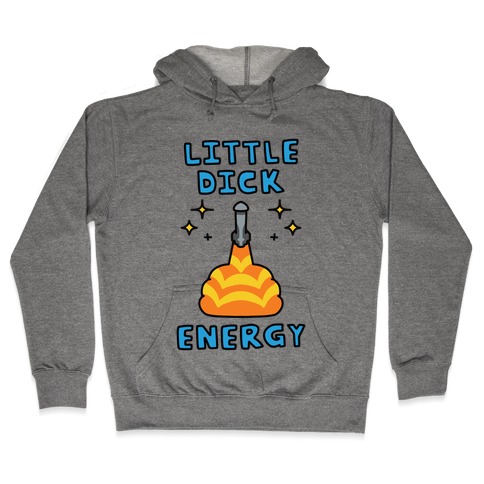 Little Dick Energy (Rocket) Hooded Sweatshirt