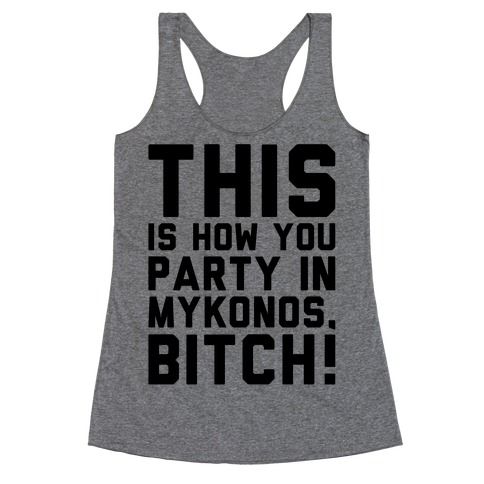 This Is How You Party In Mykonos Parody Racerback Tank Top