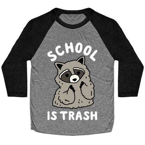 School Is Trash Raccoon Baseball Tee