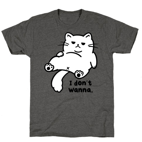 I Don't Wanna (black) T-Shirt