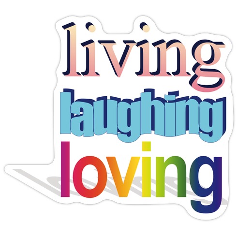 Living Laughing Loving WordArt Parody Die Cut Sticker