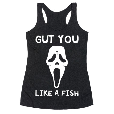 Gut You Like A Fish Ghost Face Racerback Tank Top