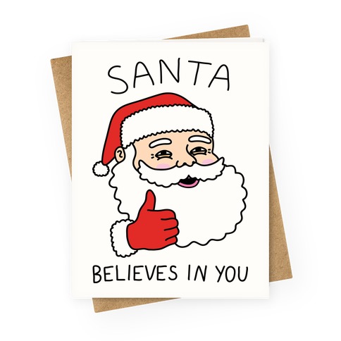 Santa Believes In You Greeting Cards | LookHUMAN