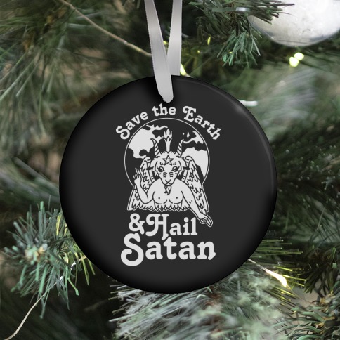 Save The Earth & Hail Satan Ornament