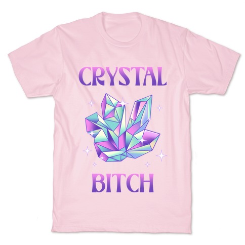 Crystal Bitch T-Shirt