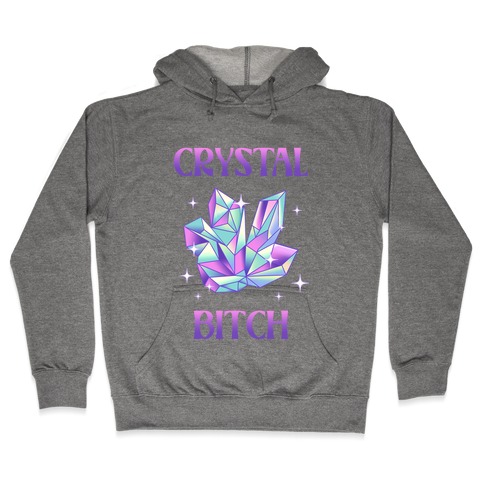 Crystal Bitch Hooded Sweatshirt