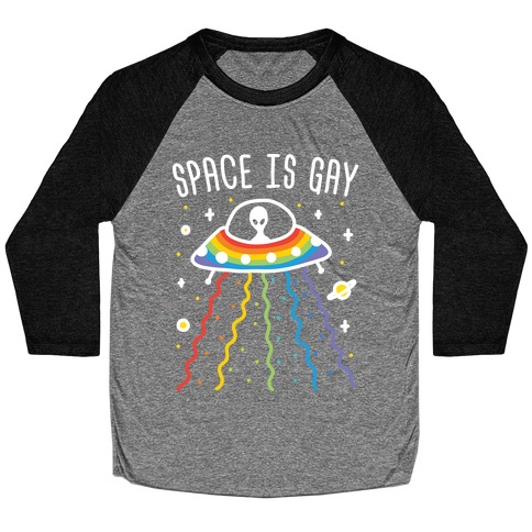 Space Is Gay Baseball Tee