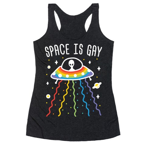 Space Is Gay Racerback Tank Top