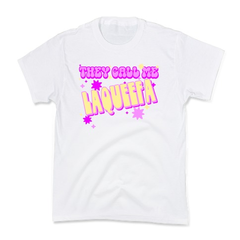 They Call Me LaQueefa Kids T-Shirt