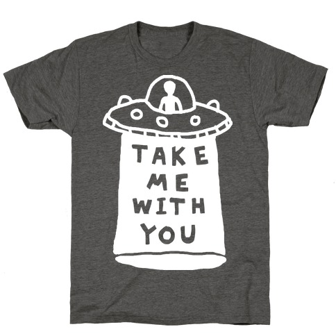 Take Me With You UFO T-Shirt