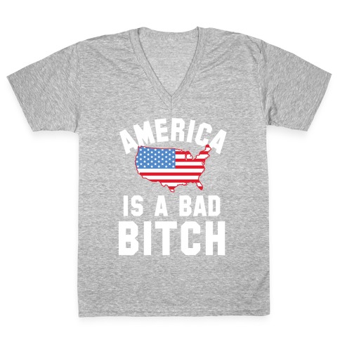 America Is A Bad Bitch V-Neck Tee Shirt