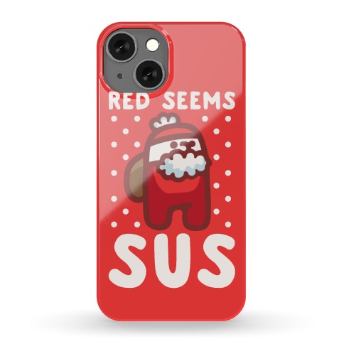 Red Seems Sus Santa Parody Phone Case