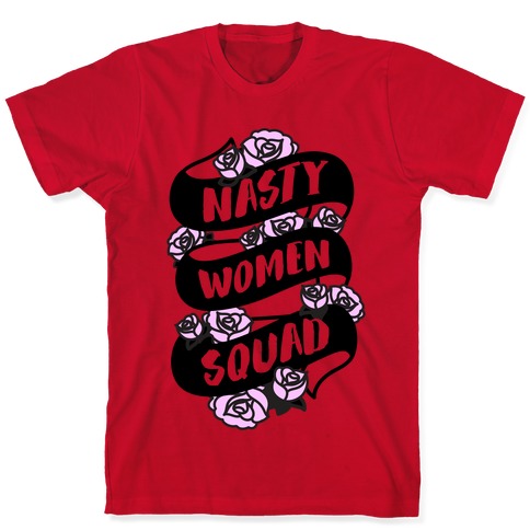 Nasty Women Squad T-Shirts | LookHUMAN