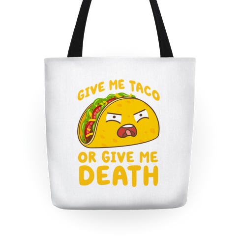 Give Me Taco Or Give Me Death Tote