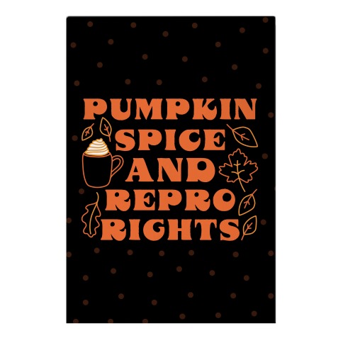 Pumpkin Spice and Repro Rights Garden Flag