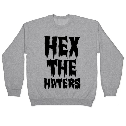 Hex The Haters Pullover