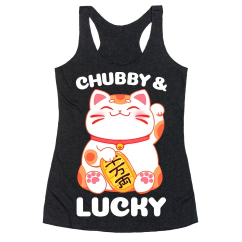 Chubby And Lucky Racerback Tank Top