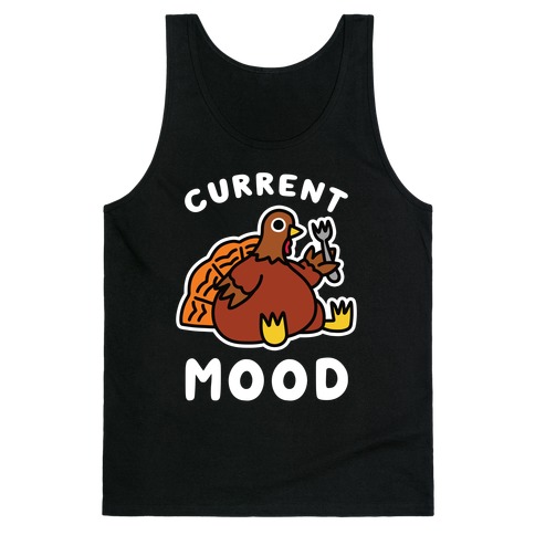Current Mood (Hungry Turkey) Tank Top