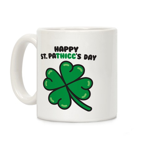 Happy St. Pathicc's Day Butt Clover Coffee Mug