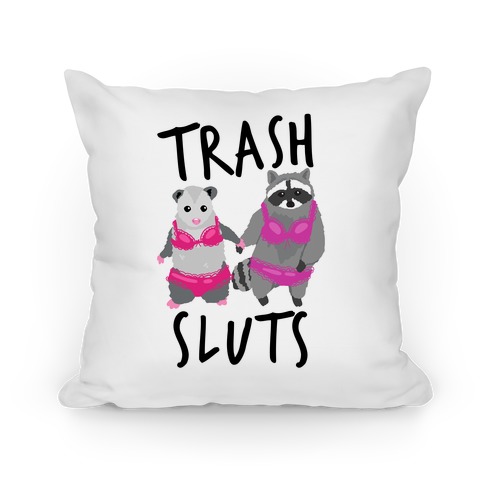 Trash Sluts Pillow