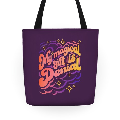 My Magical Gift Is Denial Tote