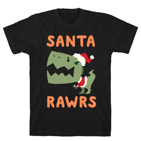 Santa RAWRS! T-Shirt