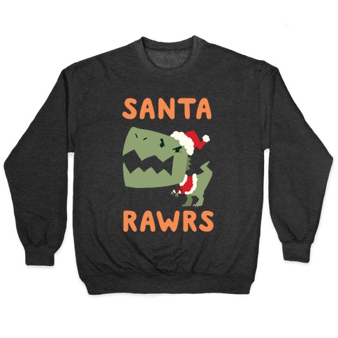 Santa RAWRS! Pullover