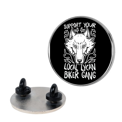 Support Your Local Lycan Biker Gang Pin