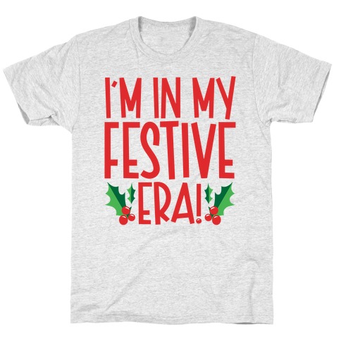 I'm In My Festive Era T-Shirt