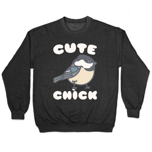 Cute Chick Pullover