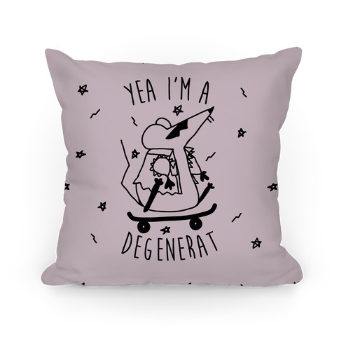 Yea I'm A DegeneRAT Pillow