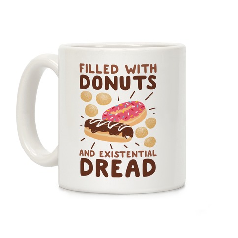 Filled with Donuts and Existential Dread Coffee Mug