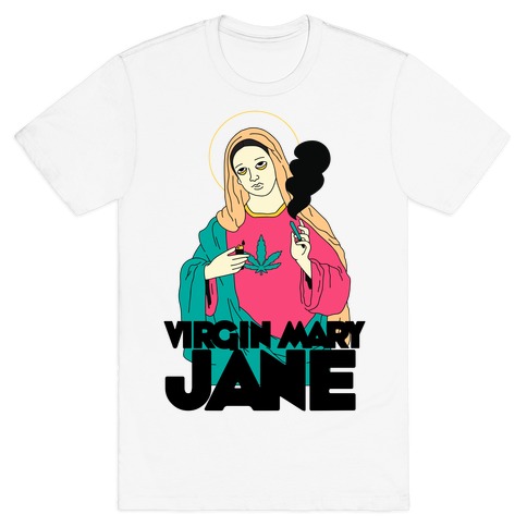 specify Misunderstand Mellow Virgin Mary Jane T-Shirts | LookHUMAN