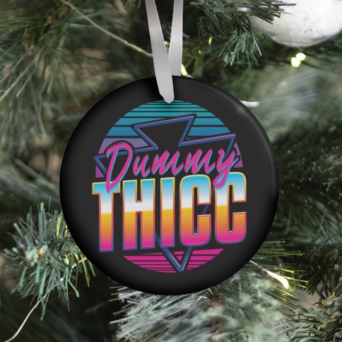 Retro and Dummy Thicc Ornament