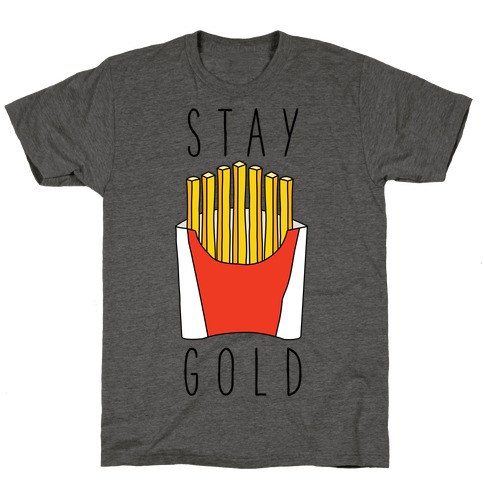 Stay Gold Fries T-Shirt