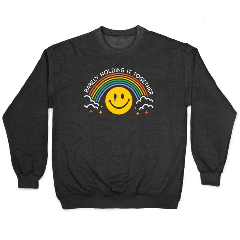 Barely Holding It Together Rainbow Smiley Pullover