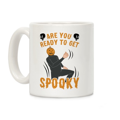 Are You Ready To Get Spooky? Coffee Mug