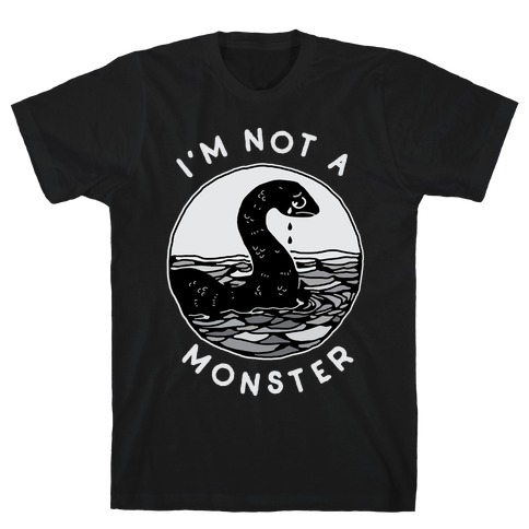 I'm Not a Monster (Nessy) T-Shirt