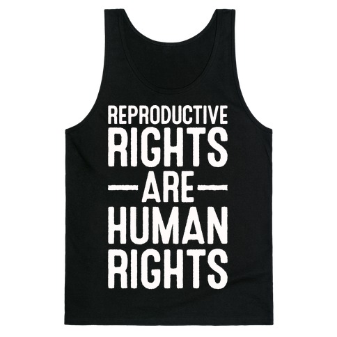 Reproductive Rights Are Human Rights Tank Top
