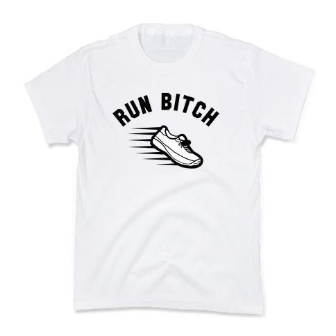 Run Bitch Kids T-Shirt