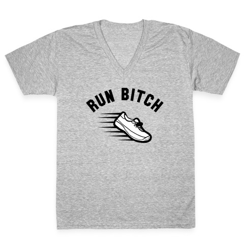 Run Bitch V-Neck Tee Shirt
