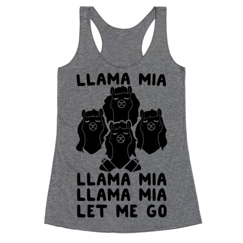 Llama Mia Let Me Go Racerback Tank Top